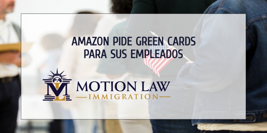 Amazon pide utilizar Green Cards antes de final de año fiscal