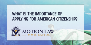 Why is important to apply for American Citizenship?