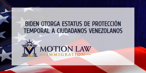 TPS para Venezolanos - Biden Otorga Estatus de Protección Temporal (TPS) a Venezolanos