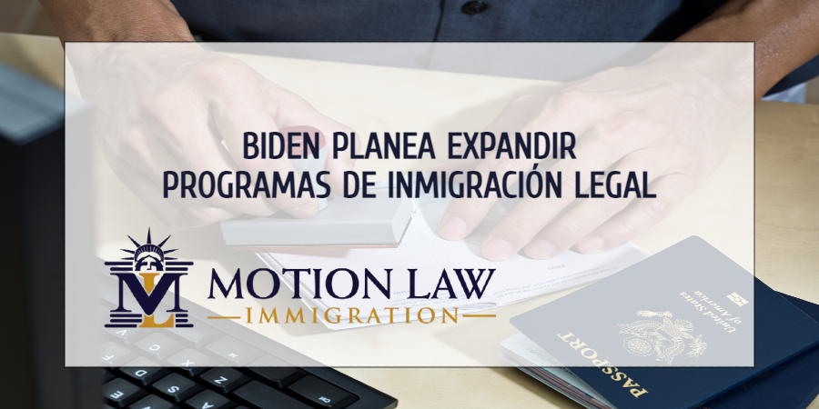 Biden planea expandir los programas de inmigración legal