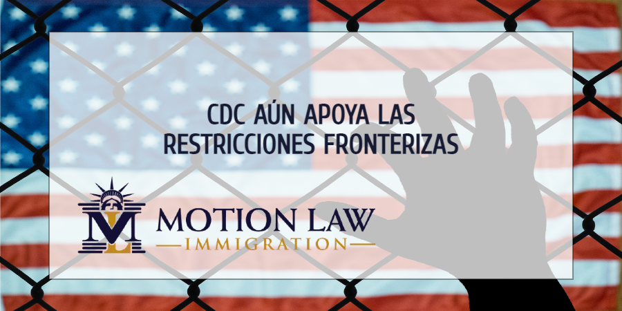 CDC emite comunicado respaldando las restricciones fronterizas