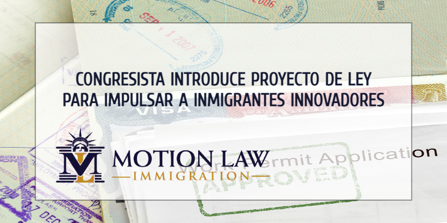 Congresista introduce proyecto de ley para ayudar a inmigrantes emprendedores