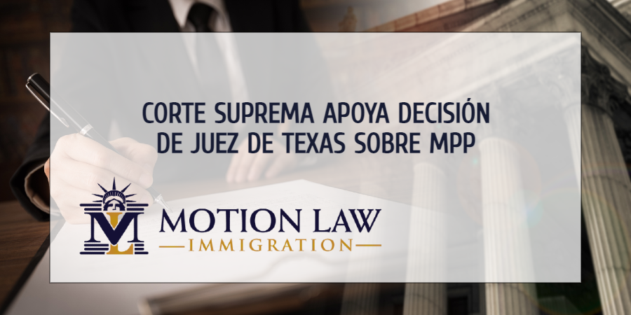 Corte Suprema respalda decisión del juez de Texas con respecto al MPP