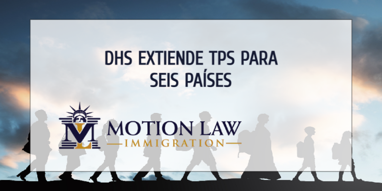 Dhs Extiende Tps Para Seis Países Motion Law Immigration