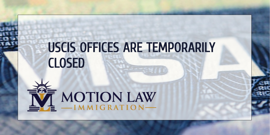 Offices closed temporarily for immigration offices from USCIS