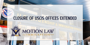 USCIS extends closure until Jun 3