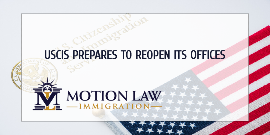 USCIS offices reopening date- June 4, 2020