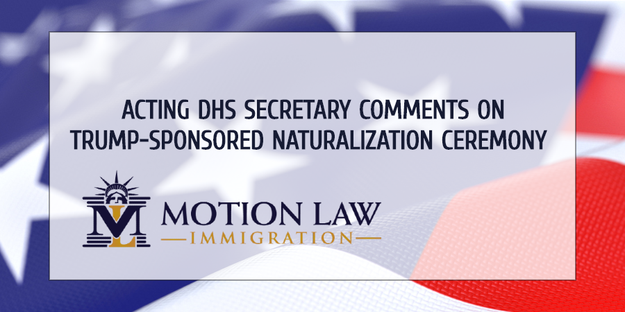 DHS praises and defends the presence of Trump at a naturalization ceremony