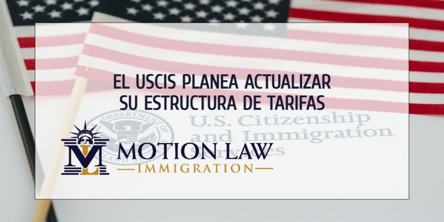 El USCIS propone modificación en sus tarifas para acelerar ciertos procesos migratorios