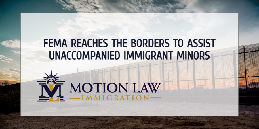 FEMA Reaches the Borders to Assist Unaccompanied Immigrant Minors ...