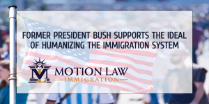 Bush states immigration is an advantage for the country
