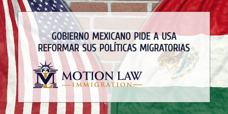 Gobierno de México pide al gobierno de USA reformar políticas migratorias
