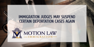 Immigration judges may shelve certain deportation cases again