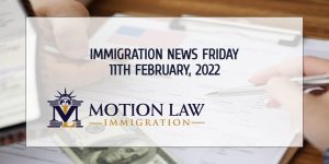 Immigration News Recap 11th February, 2022