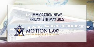 Latest Immigration News 05/13/22