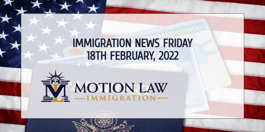 Latest Immigration News 02/18/22
