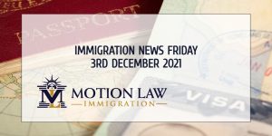 Your Summary of Immigration News for December 3, 2021
