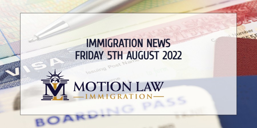 Your Summary of Immigration News in 5th August, 2022