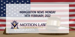 Latest Immigration News 02/14/22