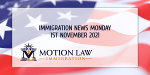 Learn About the Latest Immigration News as of 11/01/2021