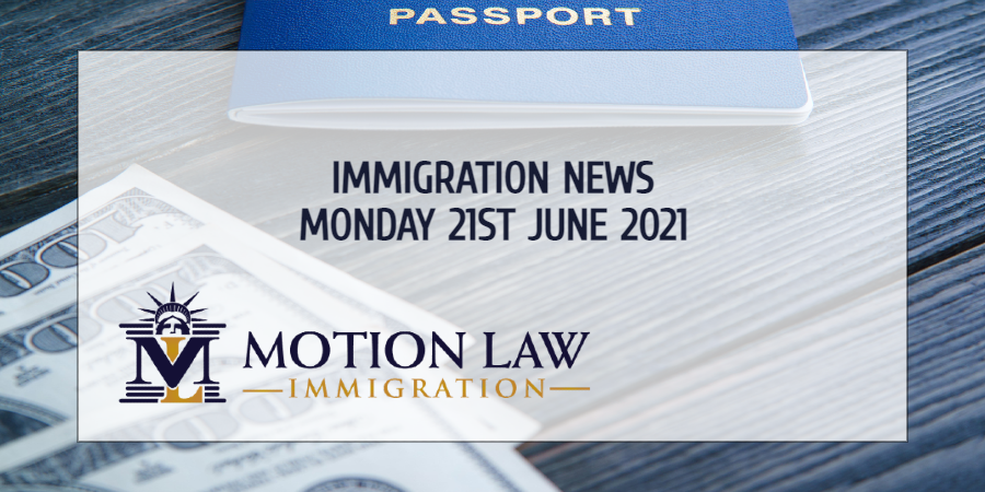 Learn About the Immigration News 06/21/2021