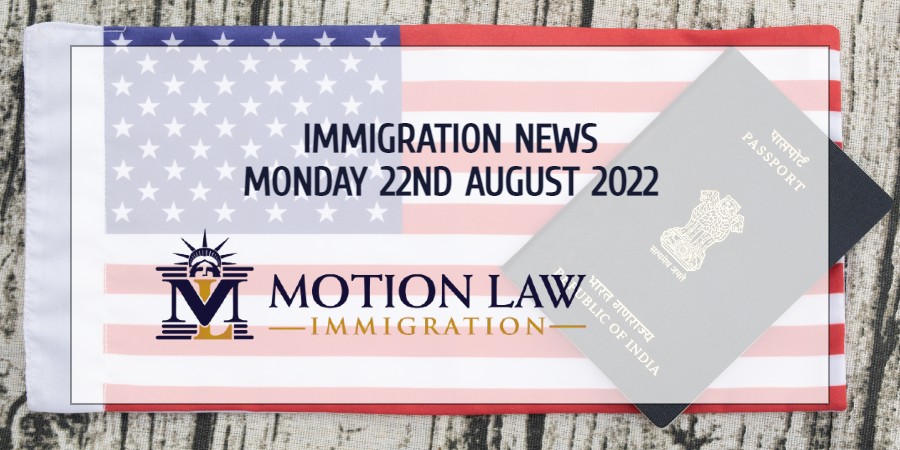 Learn About the Immigration News 08/22/2022