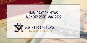 Latest Immigration News 05/23/22