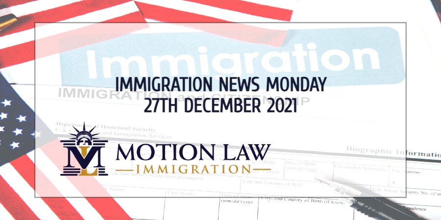 Learn About the Latest Immigration News 12/27/2021