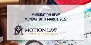 Latest Immigration News 03/28/22