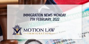 Learn About the Latest Immigration News as of 02/07/2022