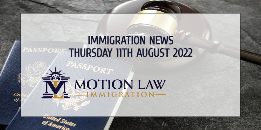 Learn About the Latest Immigration News 08/11/22