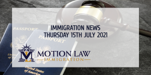 Immigration News Recap 15th July, 2021