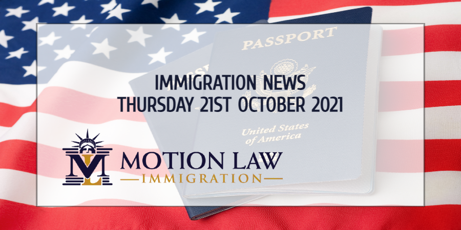 Learn About the Latest Immigration News as of 10/21/2021