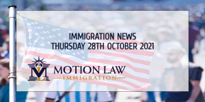 Your Summary of Immigration News in 28th October 2021