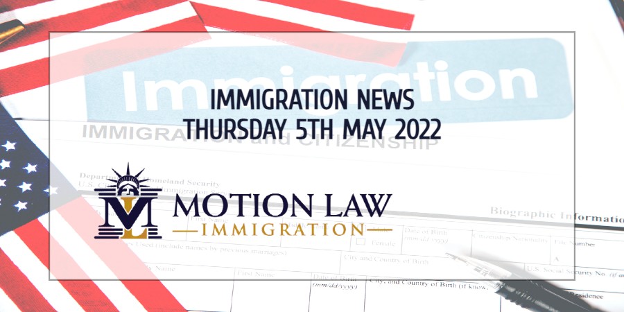 Your Summary of Immigration News in 5th May 2022