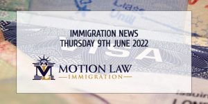 Learn About the Latest Immigration News 06/09/22