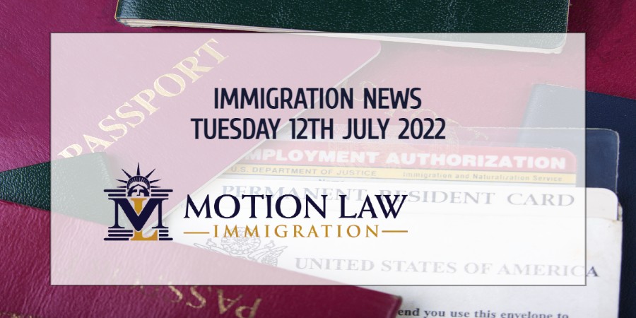 Learn About the Latest Immigration News 07/12/2022