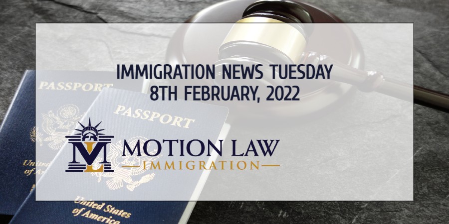 Learn About the Latest Immigration News as of 02/08/2022