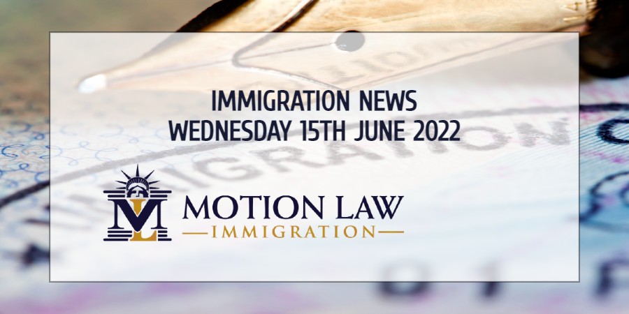 Immigration News Recap 15th June 2022