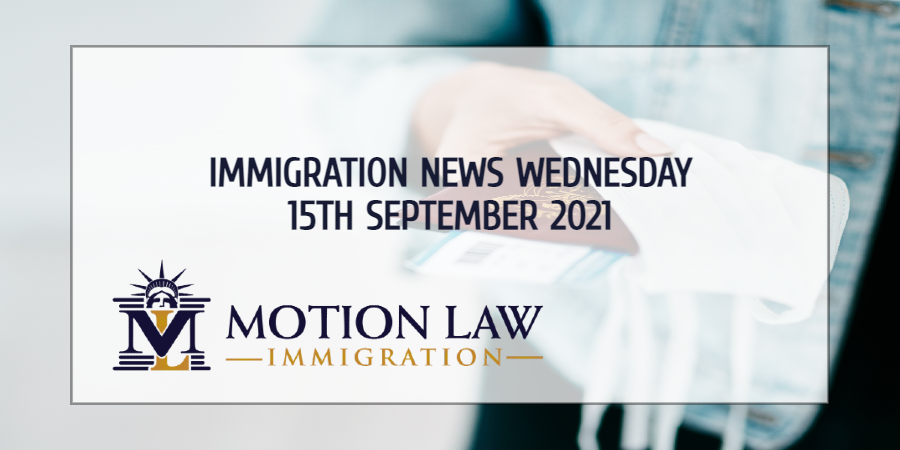 Your Summary of Immigration News in 15th September 2021