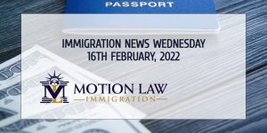 Learn About the Immigration News 02/16/2022