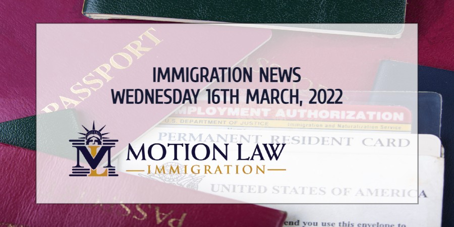 Latest Immigration News 03/16/22