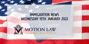 Learn About the Latest Immigration News of 01/19/2022