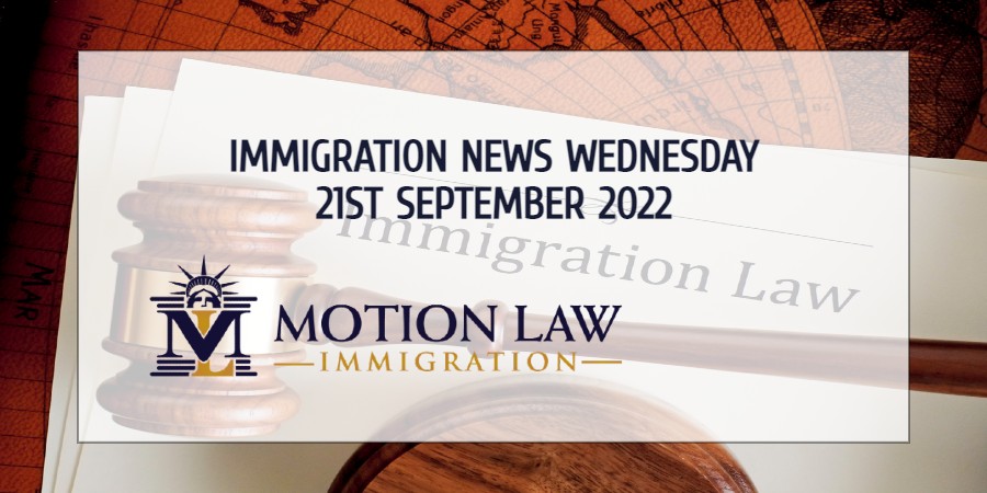 Your Summary of Immigration News for September 21, 2022