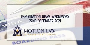 Learn About the Latest Immigration News 12/22/21