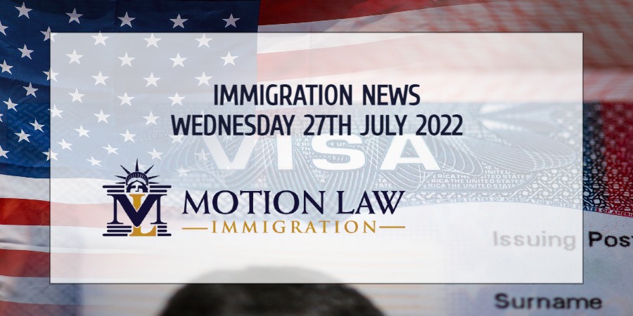 Latest Immigration News 07/27/22