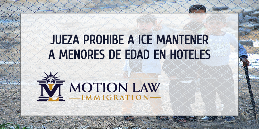 ICE no puede continuar deteniendo menores de edad inmigrantes en hoteles
