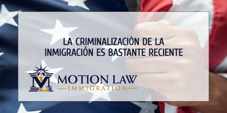 La criminalización de la inmigración no siempre ha estado presente