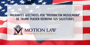 DOS reconsiderará aplicaciones de inmigración negadas bajo la “Prohibición Musulmana” de Trump