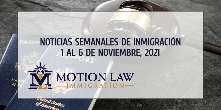 noticias de inmigración para la primera semana de noviembre del 2021